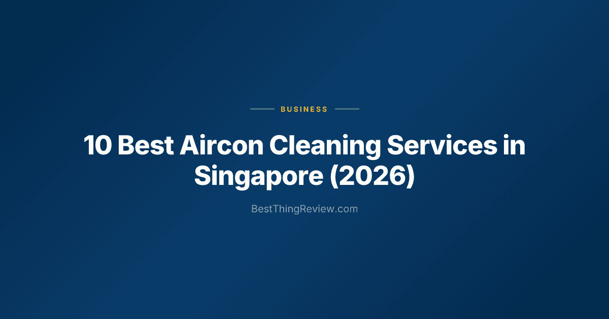 Best Aircon Cleaning Singapore (2026): Top 10 Services Ranked