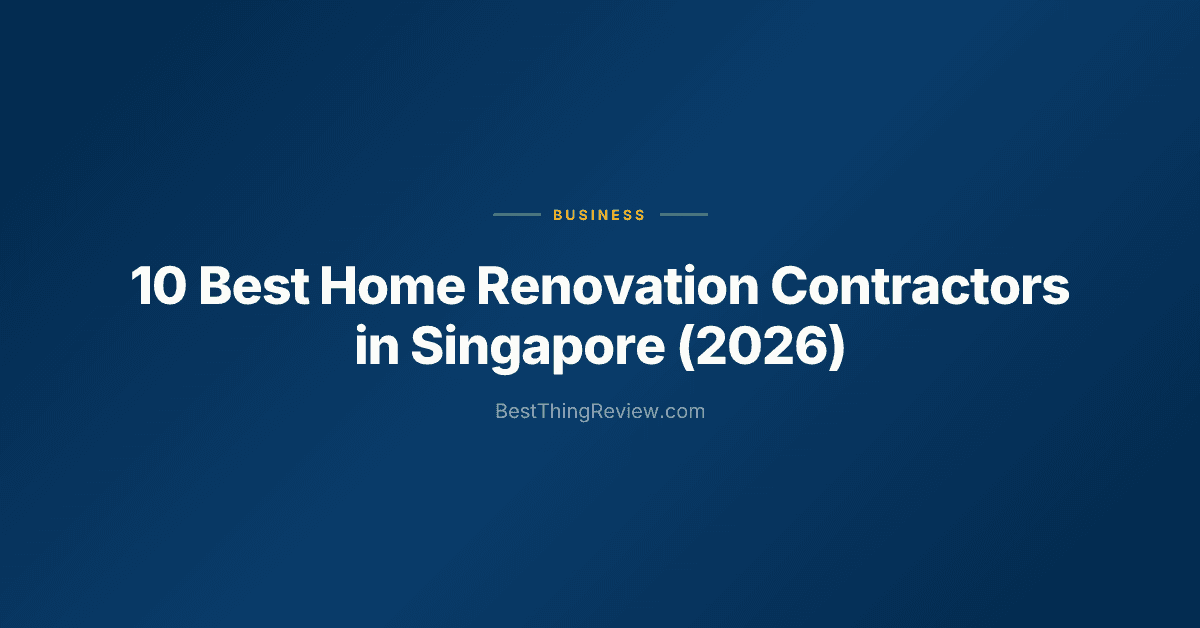 10 Best Home Renovation Contractors in Singapore (2026)