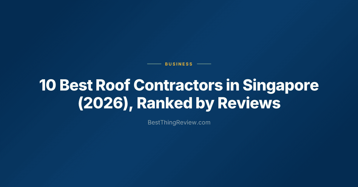 10 Best Roof Contractors in Singapore (2026), Ranked by Reviews