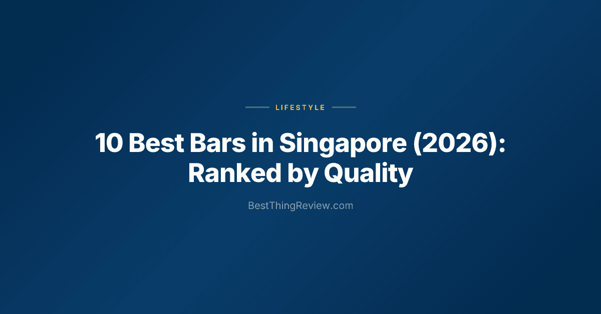10 Best Bars in Singapore (2026): Ranked by Quality