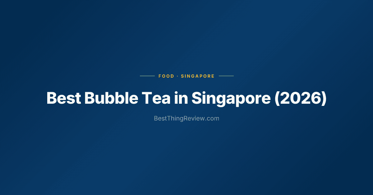 Best Bubble Tea in Singapore (2026): 10 Brands Ranked by Taste