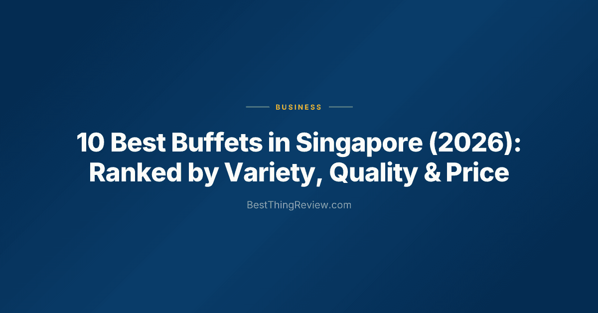 10 Best Buffets in Singapore (2026): Ranked by Variety, Quality & Price