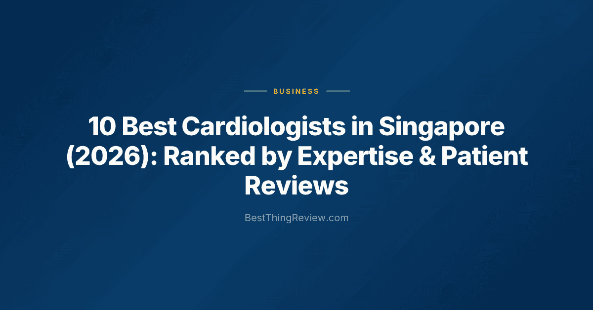 10 Best Cardiologists in Singapore (2026): Ranked by Expertise & Patient Reviews