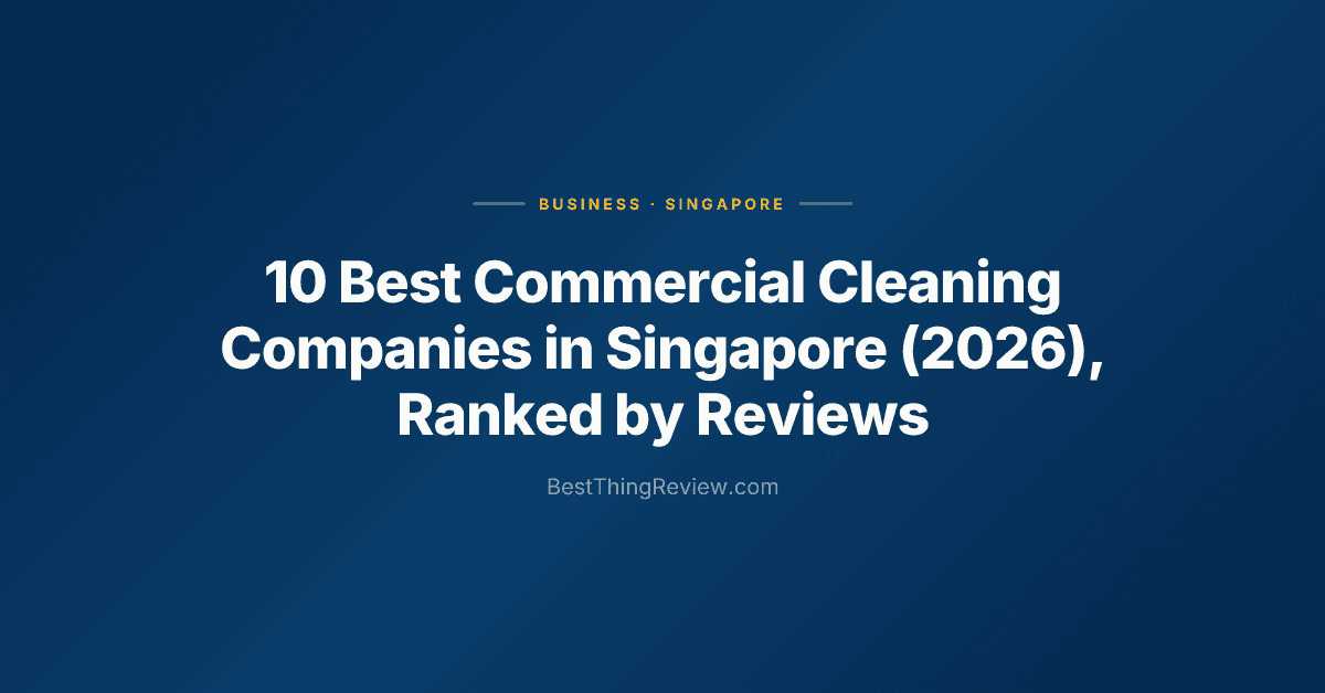 10 Best Commercial Cleaning Companies in Singapore (2026), Ranked by Reviews