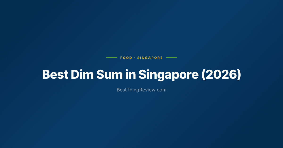 Best Dim Sum in Singapore (2026): 10 Restaurants Ranked
