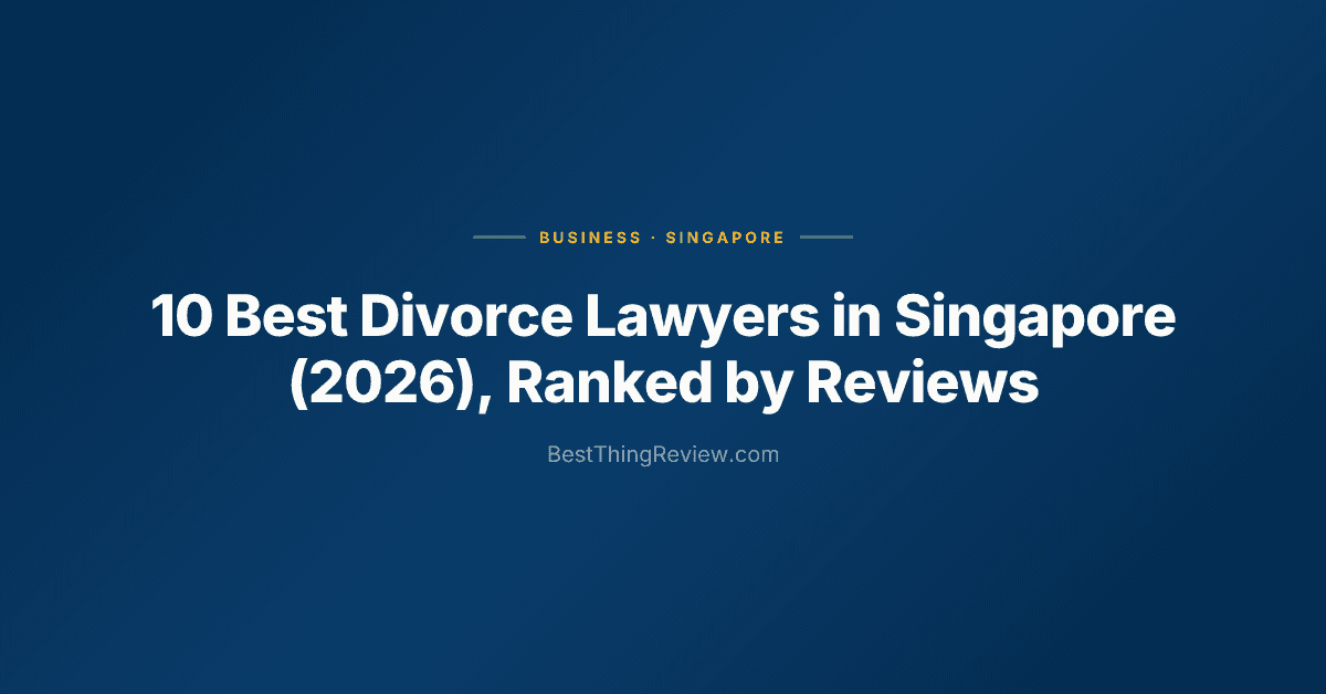 Best Divorce Lawyer in Singapore (2026): Top 10 Ranked by Reviews