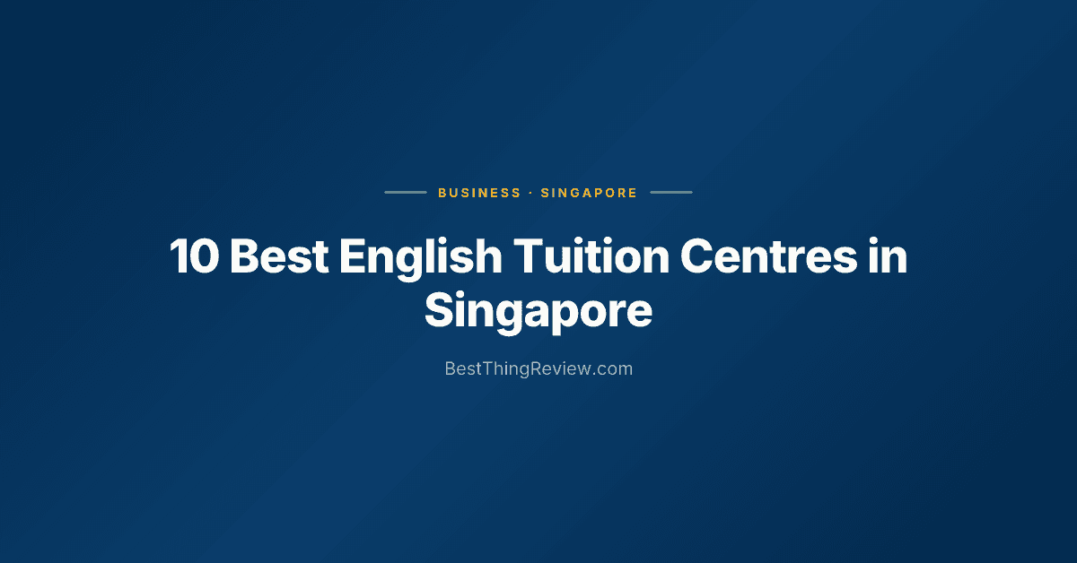 10 Best English Tuition Centres in Singapore (2026)