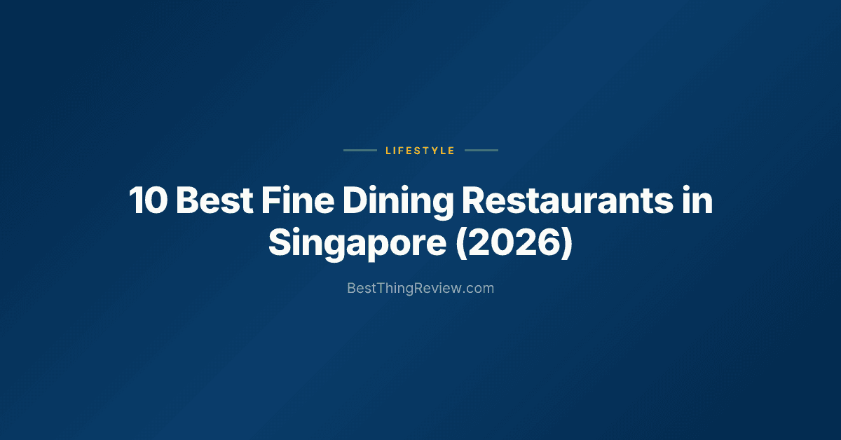 10 Best Fine Dining Restaurants in Singapore (2026)