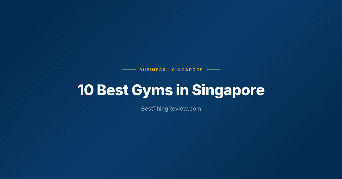 10 Best Gyms in Singapore (2026)