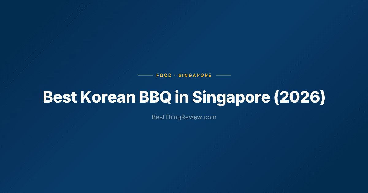 Best Korean BBQ in Singapore (2026): 10 KBBQ Restaurants Ranked