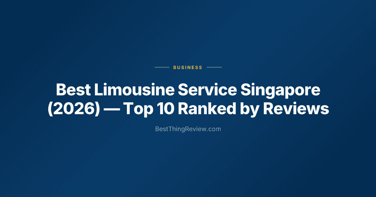 Best Limousine Service Singapore (2026): Top 10 Ranked by Reviews