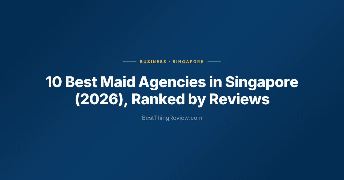 Best Maid Agency in Singapore (2026): Top 10 Ranked by Reviews