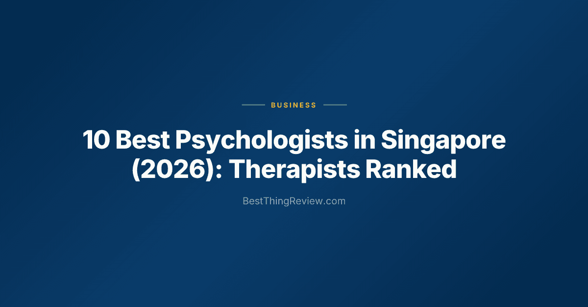 10 Best Psychologists in Singapore (2026): Therapists Ranked