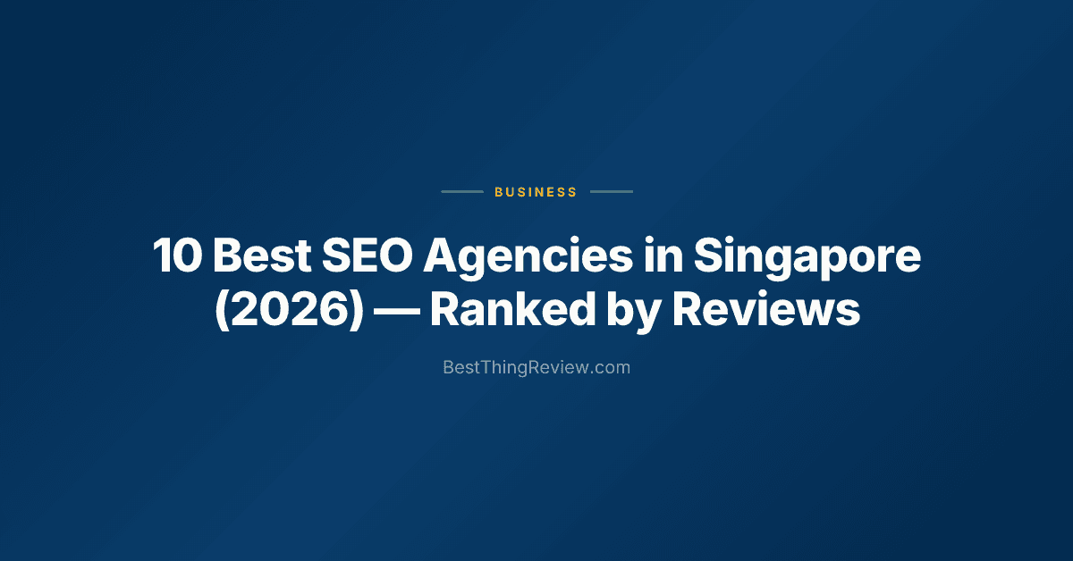 Best SEO Agency in Singapore (2026): Top 10 Ranked by Reviews