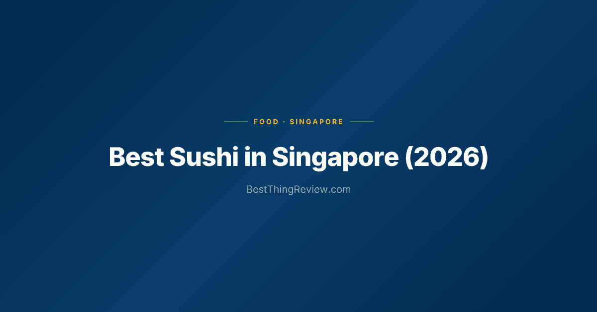 Best Sushi in Singapore (2026): 10 Japanese Restaurants Ranked