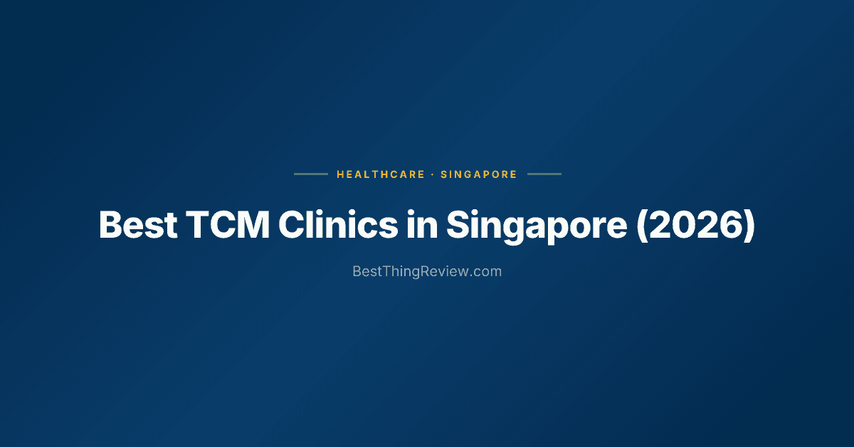 Best TCM Clinics in Singapore (2026): 10 Traditional Chinese Medicine Practitioners Ranked